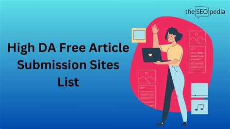 Top 60 Free Article Submission Sites List with High DA & PA.